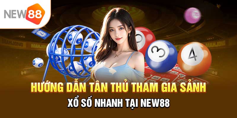 Hướng dẫn tham gia xổ số new88